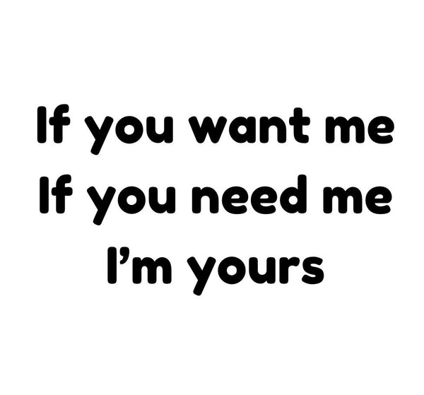 I’m yours